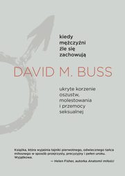ksiazka tytuł: Kiedy mężczyźni źle się zachowują autor: Buss David M.