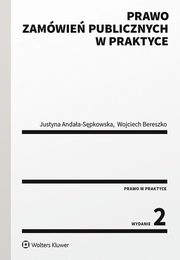 Prawo zamówień publicznych w praktyce, Bereszko Wojciech, Andała-Sępkowska Justyna