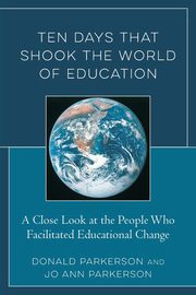 Ten Days That Shook the World of Education, Parkerson Donald