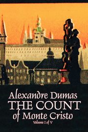 The Count of Monte Cristo, Volume I (of V) by Alexandre Dumas, Fiction, Classics, Action & Adventure, War & Military, Dumas Alexandre