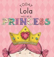 Today Lola Will Be a Princess, Croyle Paula