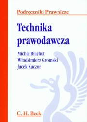 ksiazka tytuł: Technika prawodawcza autor: Błachut Michał, Gromski Włodzimierz, Kaczor Jacek
