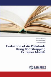 Evaluation of Air Pollutants Using Bootstrapping Extremes Models, Barakat Haroon