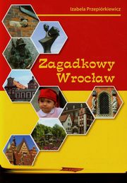 Zagadkowy Wrocław, Przepiórkiewicz Izabela