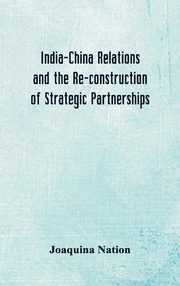 India-China Relations and the Re-construction of Strategic Partnerships, Nation Joaquina