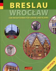 Breslau Wrocław Ein Reisefuhrer fur Grosse und Kleine, Wawrykowicz Anna