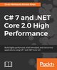 C# 7 and .NET Core 2.0 High Performance, Khan Ovais Mehboob Ahmed