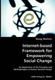 Internet-based Framework for Empowering Social Change- An Application of the Principles and Methodologies of Human Systems Design, Walton Doug