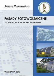 Fasady fotowoltaiczne technologia PV w architekturze, Janusz Marchwiński