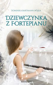 Dziewczynka z fortepianu, Dominika Bartmann-Wojda