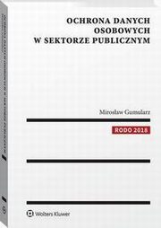 Ochrona danych osobowych w sektorze publicznym, Mirosław Gumularz