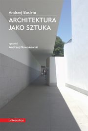 Architektura jako sztuka, Andrzej Basista