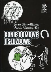 Konie domowe i służbowe, Joanna Stojer-Polańska, Danuta Piniewska-Róg