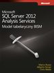 Microsoft SQL Server 2012 Analysis Services: Model tabelaryczny BISM, Ferrari Alberto , Russo Marco, Webb Chris